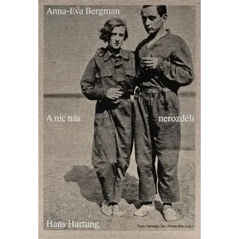 Anna-Eva Bergman a Hans Hartung: A nic nás nerozdělí
