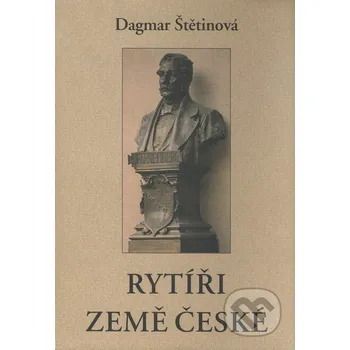 Literární biografie Rytíři země české - Dagmar Štětinová Agentura Pankrác