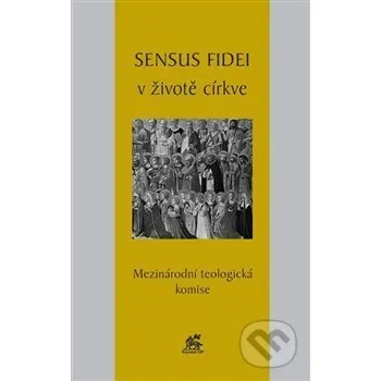 Sensus fidei v životě církve - Krystal OP Krystal OP