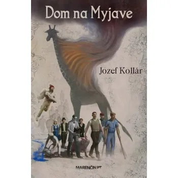 Beletrie pro dospělé Dom na Myjave - Jozef Kollár