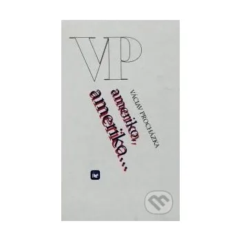 Poezie Ameriko, Ameriko... - Václav Procházka ELK