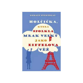 Puértolas, Romain - Holčička, která spolkla mrak velký jako Eiffelova věž