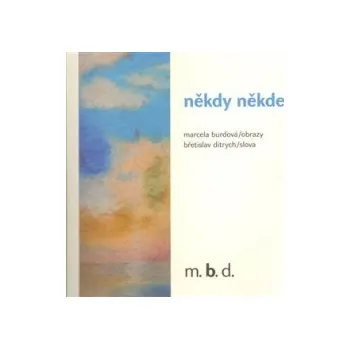 Ditrych, Břetislav - Někdy někde