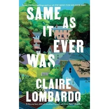 Cizojazyčná kniha Same As It Ever Was: The immersive and joyful new novel from the author of Reese´s Bookclub pick THE MOST FUN WE EVER HAD