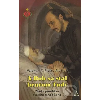 A boh sa stal bratom ľudí - Valentin A. Riesco Álvarez