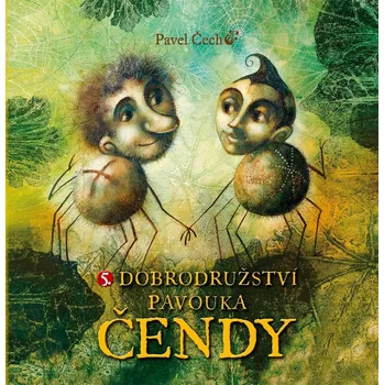 Dobrodružství pavouka Čendy 5. Pavel Čech