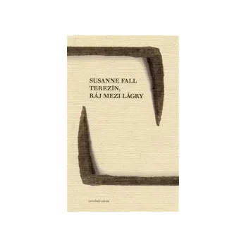 Fall, Susanne - Terezín, ráj mezi lágry
