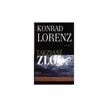 ANTIK3: Lorenz Konrad: Takzvané zlo (<HORŠÍ> tato kniha světoznámého etologa a nositele Nobelovy ceny již po svém prvním vydání v roce 1963 vyvolala rozsáhlé diskuse)