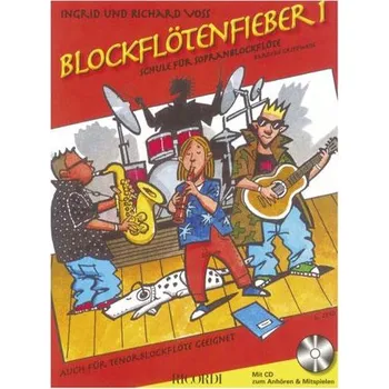 Blockfltenfieber 1 - mit CD - Die neue Schule fr Sopranblockflte fr den Beginn ab 7 Jahre - uebnice pro zobcovou fltnu 1294294