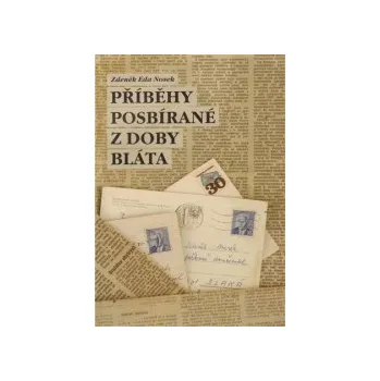 Nosek, Zdeněk Eda - Příběhy posbírané z doby bláta