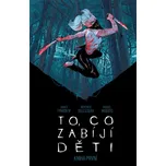 To, co zabíjí děti: Kniha první - James…