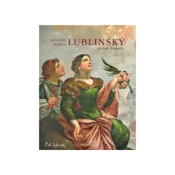Togner, Milan - Antonín Martin Lublinský