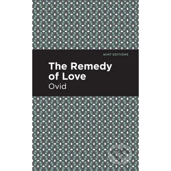 Poezie The Remedy of Love - Ovid
