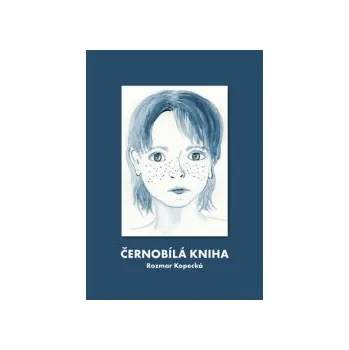 Kopecká, Rozmar - Černobílá kniha