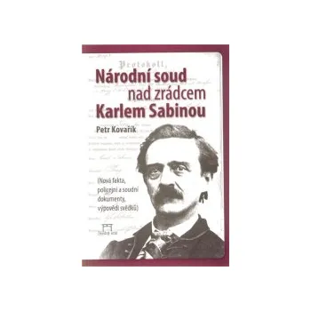Kovařík, Petr - Národní soud nad zrádcem Karlem Sabinou