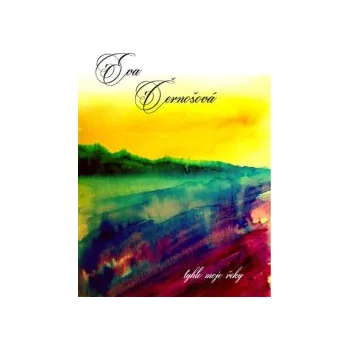 Černošová, Eva - Tyhle moje řeky