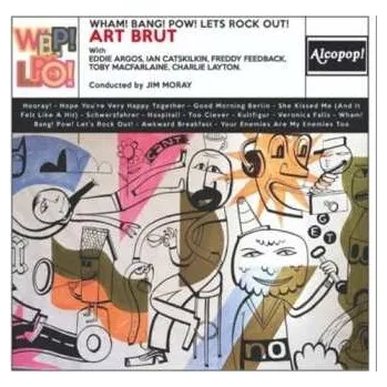Zahraniční hudba CD Art Brut: Wham! Bang! Pow! Let's Rock Out! 2018
