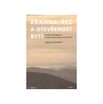 Novotný, Jaroslav - Krajina, řeč a otevřenost bytí