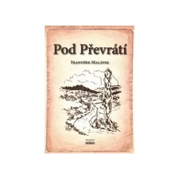 Malátek, František - Pod Převrátí