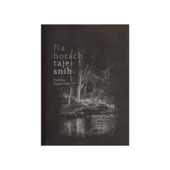 Dunovská, Pavlína - Na horách taje sníh