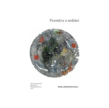 Lomová, Olga - Proměny a setkání