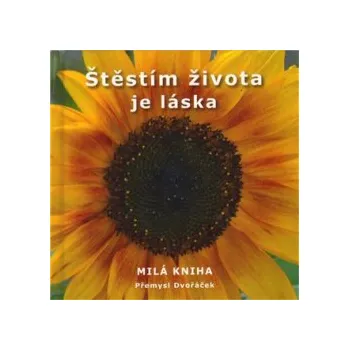 Dvořáček, Přemysl - Štěstím života je láska