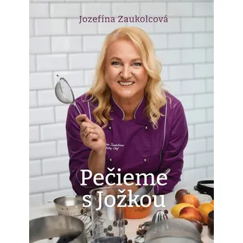 Umění Pečieme s Jožkou Jozefína Zaukolcová