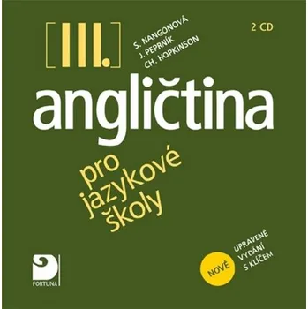 Cizí jazyk Angličtina pro jazykové školy III. 2CD - Jaroslav Peprník, Stella Nangonová, Christopher Hopkinson