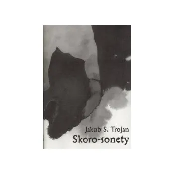 Trojan, Jakub S. - Skoro-sonety