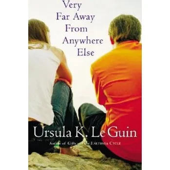 Very Far Away from Anywhere Else – Ursula K. Le Guin (EN)