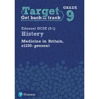Cizí jazyk Target Grade 9 Edexcel GCSE (9-1) History Medicine in Britain, c1250-present Workbook