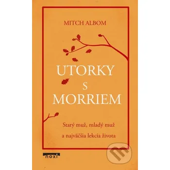 Kniha Utorky s Morriem - Mitch Albom NOXI