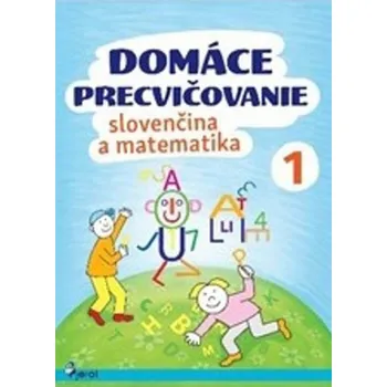 Domáce precvičovanie slovenčina a matematika 1 - Iva Nováková