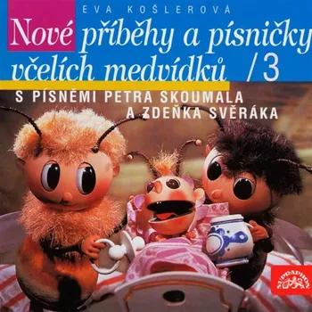 Nové příběhy a písničky včelích medvídků 3 CD