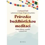 Průvodce buddhistickou meditací: Cesta…