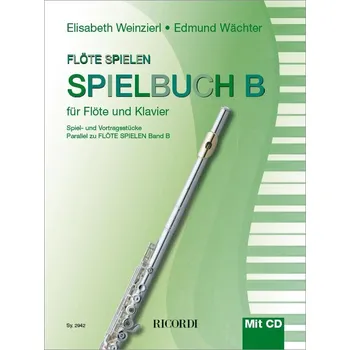 Flte spielen Spielbuch B - Spiel- und Vortragsstcke parallel zu Flte spielen Band B 1294327