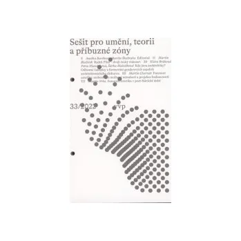 Časopis Sešit pro umění, teorii a příbuzné zóny 33/2022