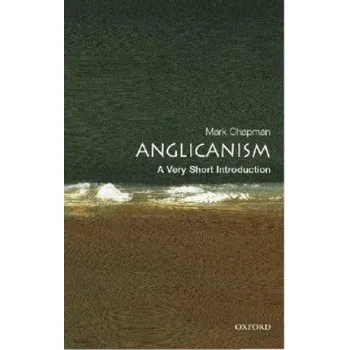 Kniha Anglicanism: A Very Short Introduction (Mark Chapman)(Brožovaná)