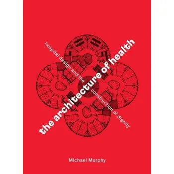 Populárně naučná literatura pro dospělé Architecture of Health (Michael Murphy)(Pevná)