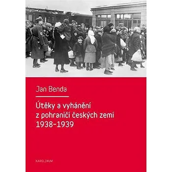 Kniha Útěky a vyhánění z pohraničí českých zemí 1938-1939 Ekniha