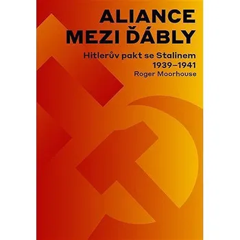 Kniha Aliance mezi ďábly: Hitlerův pakt se Stalinem 1939-1941 Ekniha