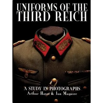 Cizojazyčná kniha Uniforms of the Third Reich: A Study in Photographs (Jon A. Maguire)(Pevná)