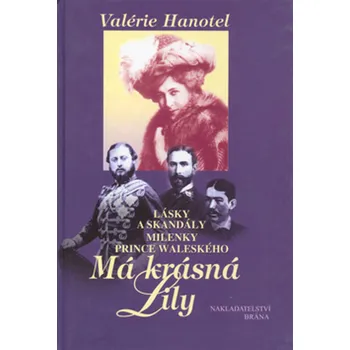 Literární biografie Valérie Hanotel Má krásná Lily Stav: Nová - lehce poškozená