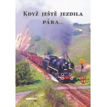 Když ještě jezdila pára - Ivo Mahel…