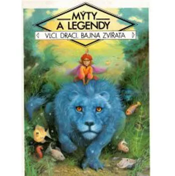 Claude-Catherine Ragache Mýty a legendy: Vlci, draci, bájná zvířata Stav: Použité zboží, běžné opotřebení