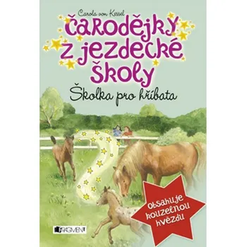 Pohádka Carola von Kessel Čarodějky z jezdecké školy Školka pro hříbata Stav: Použité zboží - běžné opotřebení