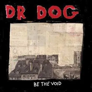 Zahraniční hudba CD Dr. Dog: Be The Void 2012