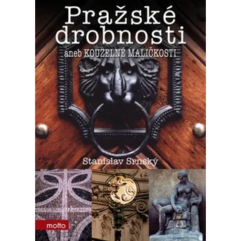 Pavel Srnský Pražské drobnosti aneb Kouzelné maličkosti Stav: Použité zboží - jako nová