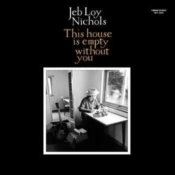 Zahraniční hudba CD Jeb Loy Nichols: This House Is Empty Without You 2025