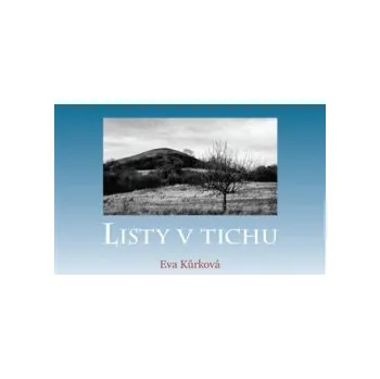 Kůrková, Eva - Listy v tichu